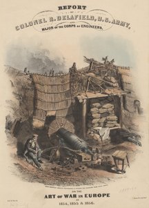 Report of Colonel R. Delafield, U.S. Army, and Major of the Corps of Engineers, on the Art of War in Europe in 1854, 1855, and 1856, Litho by Bowen and Co. by Robert Walter Weir