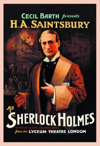 Poster of the play Sherlock Holmes by William Hooker Gillette and Arthur Conan Doyle: Cecil Barth presents H A Saintsbury as Sherlock Holmes at the Lyceum Theatre London in 1903 by Unbekannt