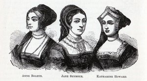 Anne Boleyn. Jane Seymour. Katharine Howard