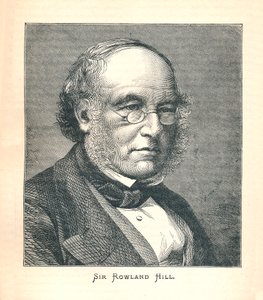 Sir Rowland Hill, originator of the Postage Stamp