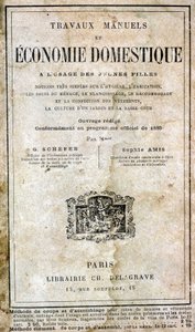 Handcrafts and household economics for girls - very simple notions about hygiene, housing, household care, laundry, repairing and clothing, garden culture and lower yard by G. Schefer and Sophie Amis, Librairie Ch. Delagrave by Unknown artist