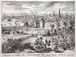 The city of Valenciennes was taken on 24 March 1567. First battle of the revolt of the Gueux. Engraving to illustrate History of the War of F