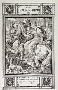 Golden Bird: Household Stories from the collection of the Brothers Grimm - “The Golden Bird” by the Grimm brothers, translated from German by Lucy Crane