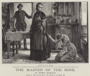 The Master of the Mine, by Robert Buchanan by William Heysham Overend