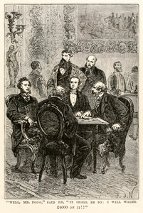 Well, Mr. Fogg, he said, It shall be so: I will wager £4000 on it!!, from Around the World in Eighty Days by Jules Verne