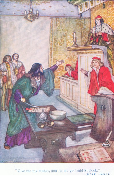 "Give me my money and let me go," said Shylock (The Merchant of Venice), from Tales from Shakespeare pub. by Ward Lock & Co Ltd by A. Jackson