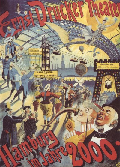 Hamburg in the Year 2000. Poster for the Ernst Drucker Theatre, 1896 by Adolph Friedländer