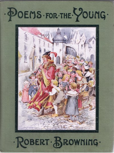 Front cover: And after him the children pressed, illustration from Poems for the Young: Robert Browning, c.1920 by Alice Ross