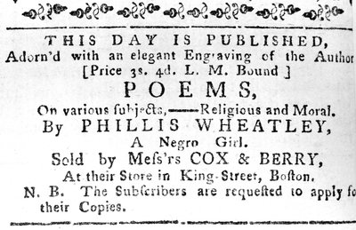 Advertisement for Phillis Wheatleys first Book, from the Boston Gazette, 7th February, 1774 by American School