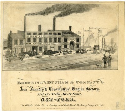 Brownings & Dunham & Companys Iron Foundry & Locomotive Engine Factory, Foot of North Moore Street, New-York by American School