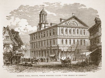 Faneuil Hall, Boston, which Webster Called The Cradle of Liberty, from a Book Published 1896 by American School