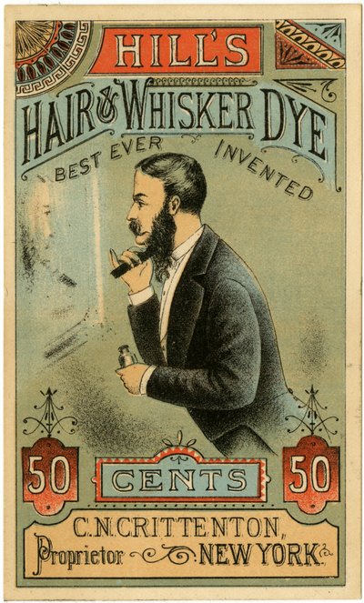 Hills Hair & Whisker Dye, Best Ever Invented, C.N. Crittenton, Proprietor, New York. Trade card, recto. by American School