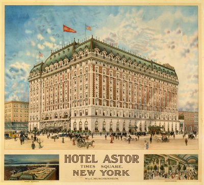 Hotel Astor, Times Square, New York, Wm. C. Muschenheim by American School