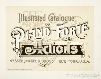 Illustrated Catalogue of Piano-Forte Actions, Wessell, Nickel & Gross Co. - cover by American School