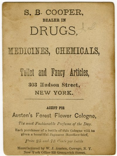Perfumed with Austens Forest Flower Cologne; S.B, Cooper, Dealer in Drugs? [trade card verso] by American School
