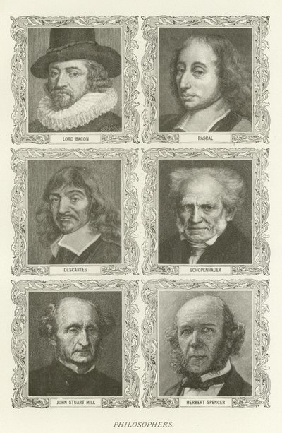 Philosophers, Lord Bacon, Pascal, Descartes, Schopenhauer, John Stuart Mill, Herbert Spencer by American School