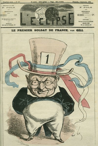 The first soldier of France, Adolphe Thiers (1797-1877), French historian and statesman. Cover in 