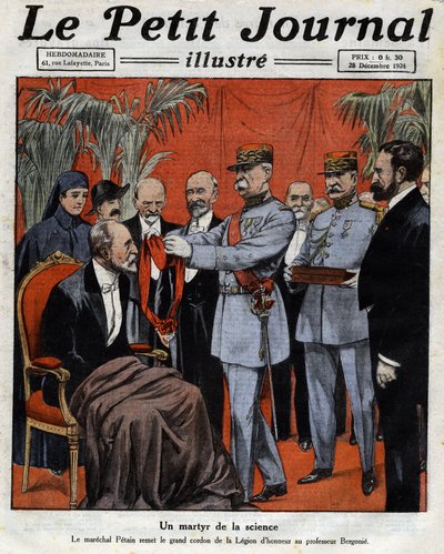 A martyr of science: Marechal Philippe Petain (1856-1951) handed over the great cord of the Legion of Honour to Professor Jean-Alban Bergonie (1857-1925), a French cancer doctor. Engraving. One of the newspaper Le Petit Journal illu by Anonymous Anonymous