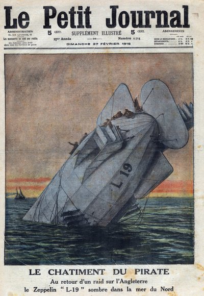 First World War 1914-1918. On the return of a raid on England, the Zeppelin L-19 of the German Air Force failed in the North Sea. In Le Petite Journal, on 27/02/1916. Private Collection by Anonymous Anonymous