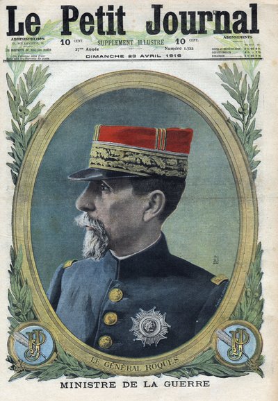 First World War 1914-1918. Portrait of General Pierre Auguste Roques (1856-1920). In Le Petite Journal, on 04/23/1916. Private Collection by Anonymous Anonymous