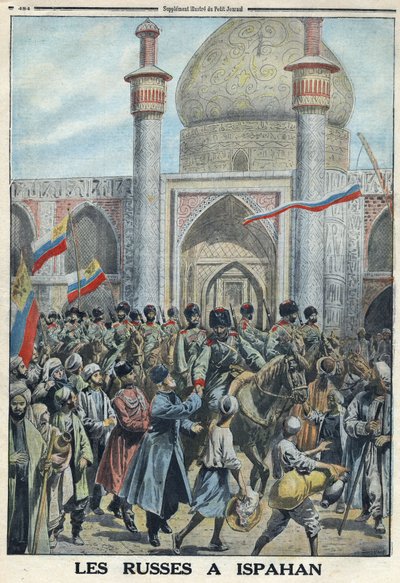 First World War 1914-1918. The Russian army in Isfahan, Iran. In Le Petite Journal by Anonymous Anonymous