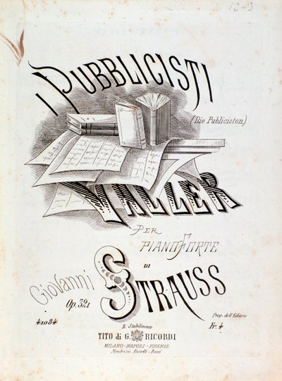 Frontispiece of musical score of The Publicists (Op. 321) by Johann Strauss by Anonymous Anonymous