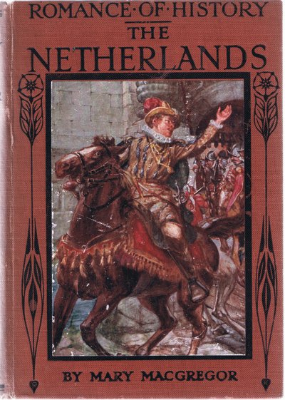Front cover design, illustration from Romance of History: The Netherlands, 1920s by Arthur David McCormick