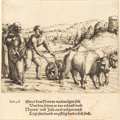 No One Who Puts His Hand on the Plow and Looks Back is a Follower of Christ by Augustin Hirschvogel