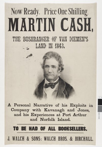 Now Ready. Price One Shilling. Martin Cash, The Bushranger of Van Diemen