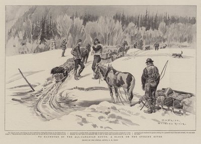 To Klondyke by the All-Canadian Route, a Block on the Stikine River by Charles Edwin Fripp