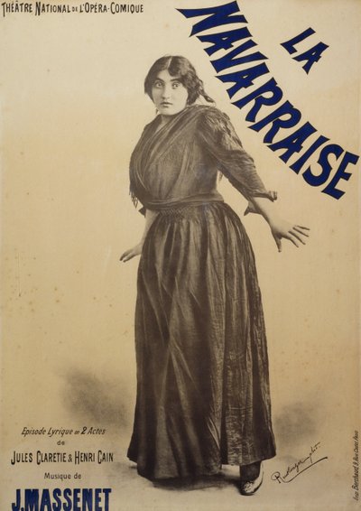 Poster for Navarraise, Opera, Libretto by Jules Claretie and Henri Cain, Music by Jean Massenet, Performed by Emma Calve, Poster for Opera-Comique in Paris by Charles Reutlinger