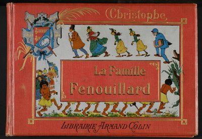 The Fenouillard Family of M. Christophe (1856-1945). 1896 by Armand Colin Bookshop by Christophe