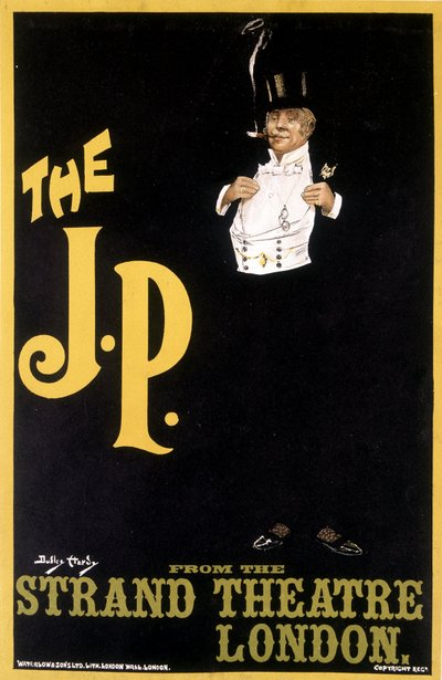 The J.P.: Stylish Man - Poster for Strand Theatre London, by Durley Hardy by Dudley Hardy