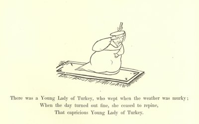 There Was a Young Lady of Turkey, Who Wept When the Weather Was Murky by Edward Lear