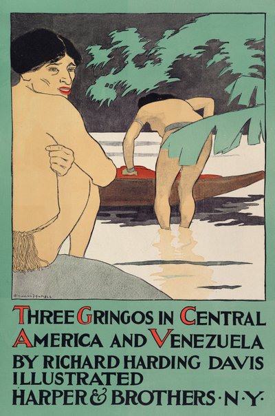 Poster Promoting Three Gringos in Central America and Venezuela by Richard Harding Davis by Edward Penfield