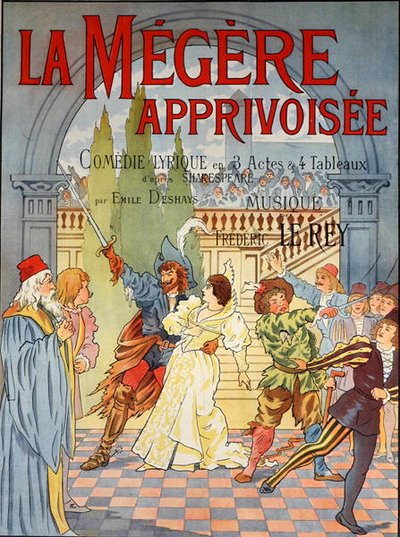 Poster advertising La Megere Apprivoisee, a comedy based on The Taming of the Shrew by William Shakespeare 1895 by Emile Deshays
