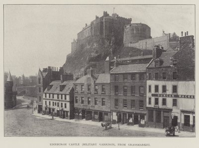 Edinburgh Castle (Military Garrison), from Grassmarket by English Photographer