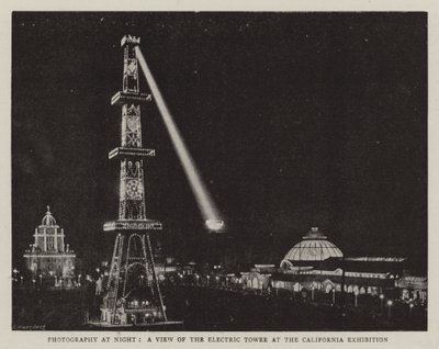 Photography at Night, a View of the Electric Tower at the California Exhibition by English Photographer