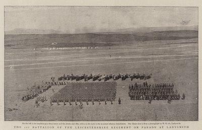 The 1st Battalion of the Leicestershire Regiment on Parade at Ladysmith by English Photographer