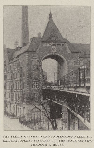 The Berlin Overhead and Underground Electric Railway, opened 15 February, the Track running through a House by English Photographer