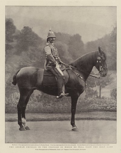 The German Emperor in the Uniform in Which He Will Visit the Holy Land by English Photographer