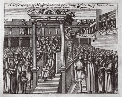 A description of Master Latimer, preaching before King Edward the Sixth in the preaching place at Westminster, illustration from Acts and Monuments by John Foxe, ninth edition, published 1684 by English School