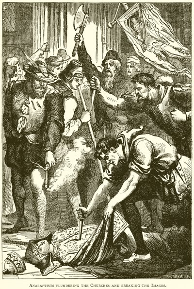 Anabaptists Plundering the Churches and Breaking the Images by English School