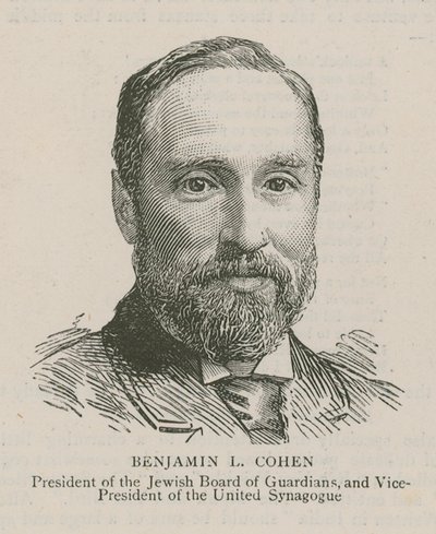 Benjamin L. Cohen, President of the Jewish Board of Guardians and Vice-President of the United Synagogue by English School