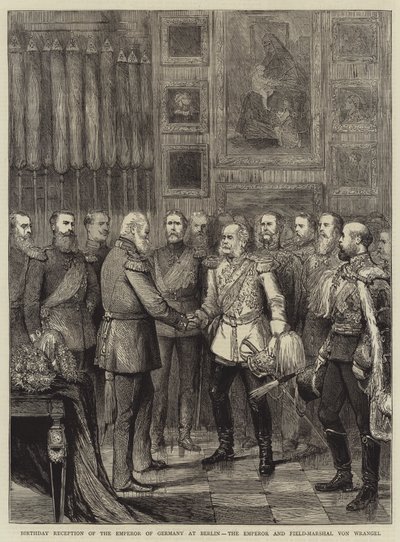 Birthday Reception of the Emperor of Germany at Berlin, the Emperor and Field-Marshal von Wrangel by English School
