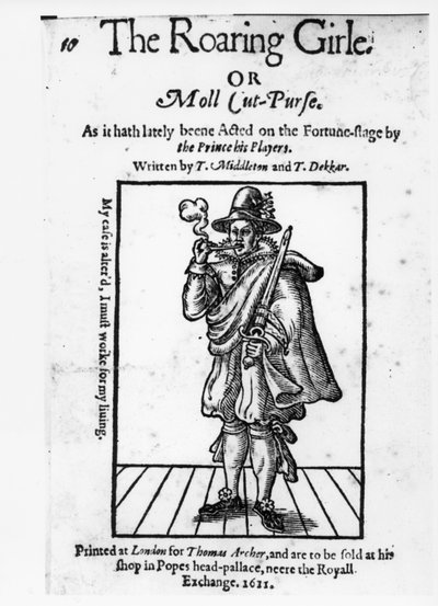 Frontispiece to The Roaring Girl or Moll Cut-Purse by Thomas Middleton and Thomas Dekker, 1611 by English School