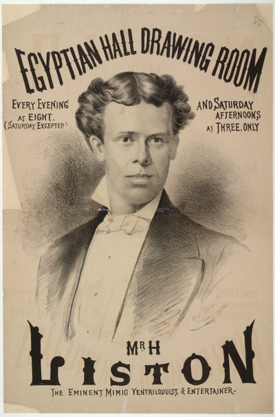 Harry Liston, the ventriloquist and entertainer, who appeared at the Egyptian Hall in 1878 by English School