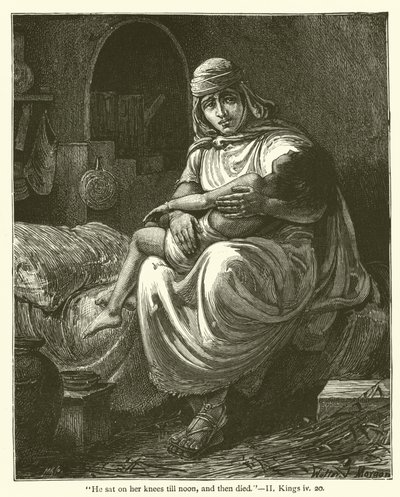 "He sat on her knees till noon, and then died", II, Kings, iv, 20 by English School