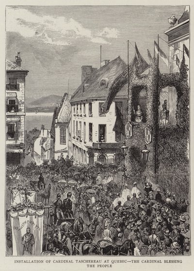 Installation of Cardinal Taschereau at Quebec, the Cardinal blessing the People by English School