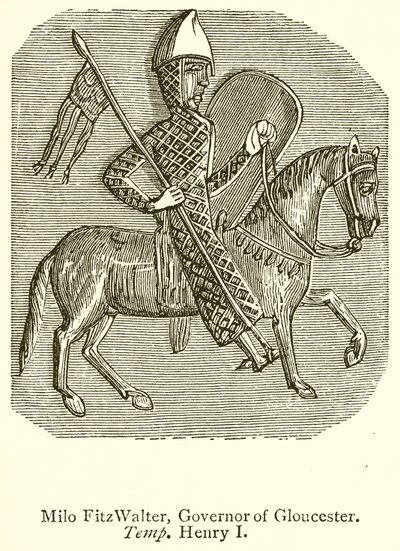Milo FitzWalter, Governor of Gloucester. Temp. Henry I by English School